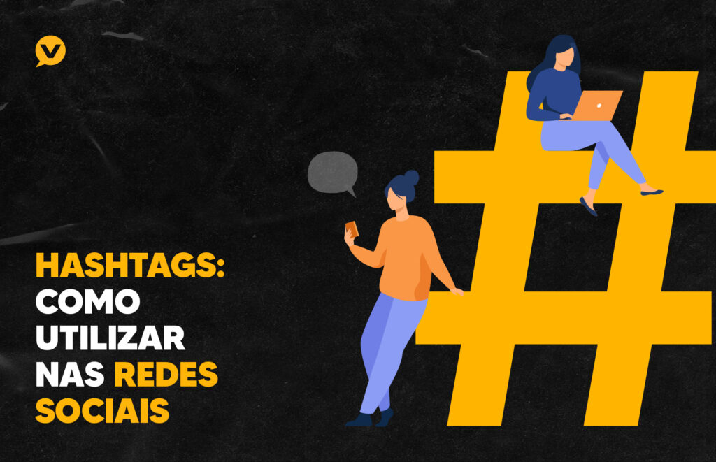 hashtags: como utilizar nas redes sociais?